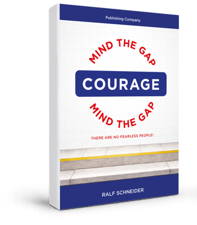 Book I: "Courage &mdash; Mind the gap"